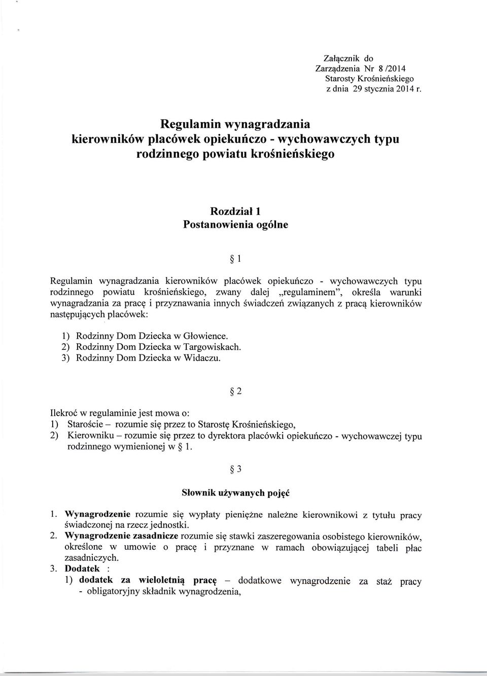 opiekuńczo - wychowawczych typu rodzinnego powiatu krośnieńskiego, zwany dalej regulaminem", określa warunki wynagradzania za pracę i przyznawania innych świadczeń związanych z pracą kierowników