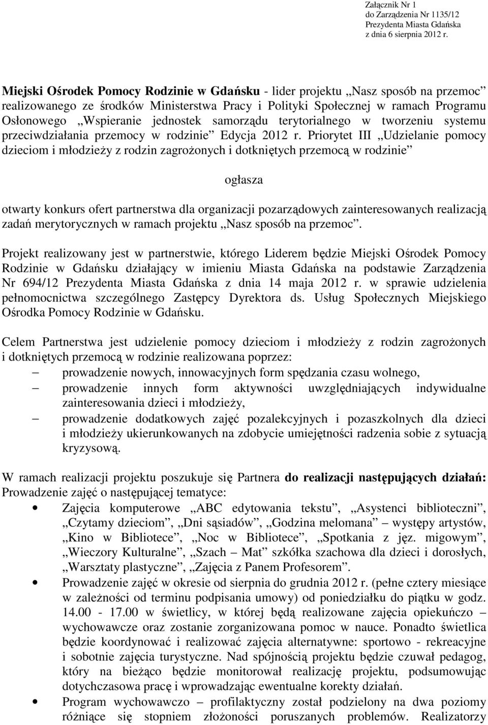 samorządu terytorialnego w tworzeniu systemu przeciwdziałania przemocy w rodzinie Edycja 2012 r.