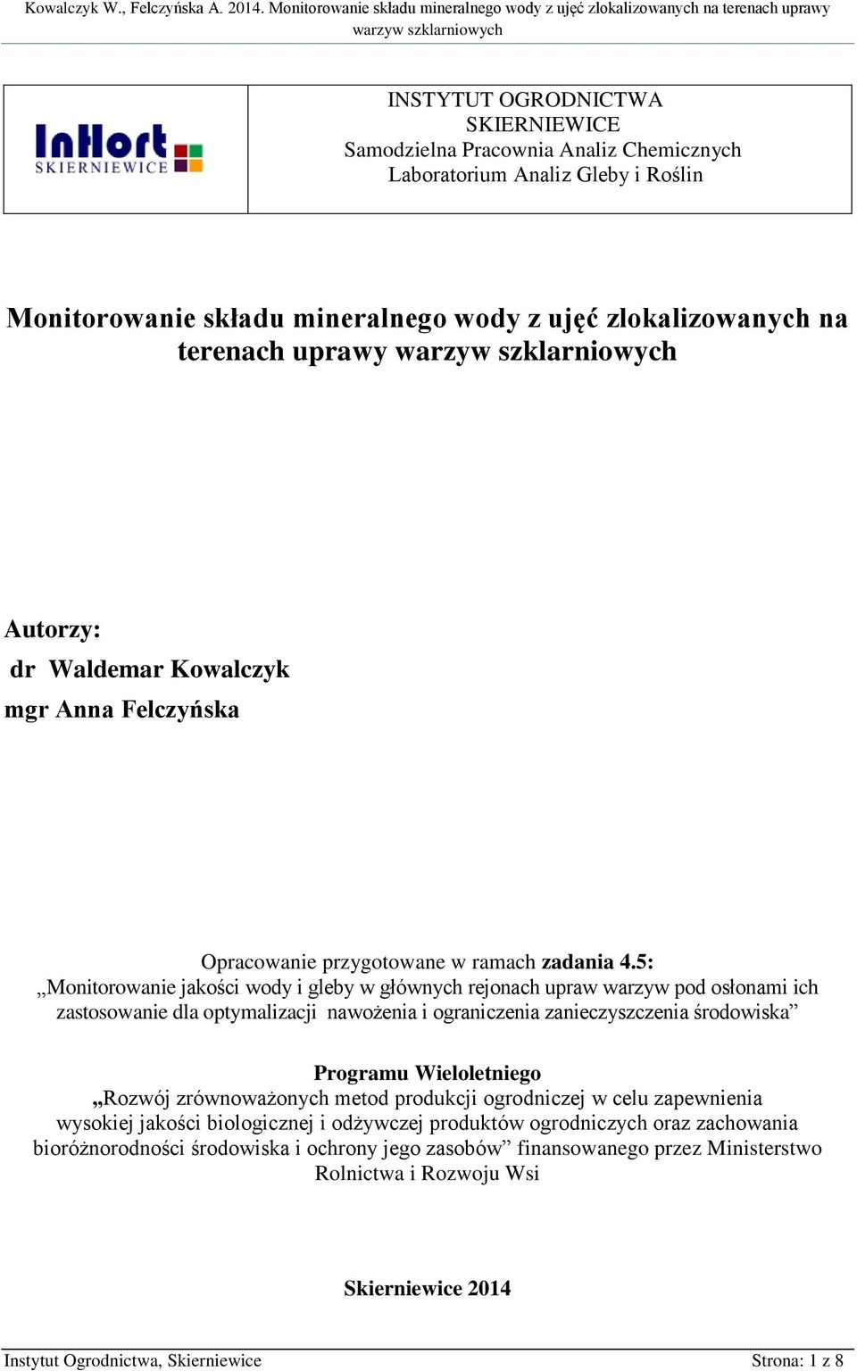 5: Monitorowanie jakości wody i gleby w głównych rejonach upraw warzyw pod osłonami ich zastosowanie dla optymalizacji nawożenia i ograniczenia zanieczyszczenia środowiska Programu Wieloletniego