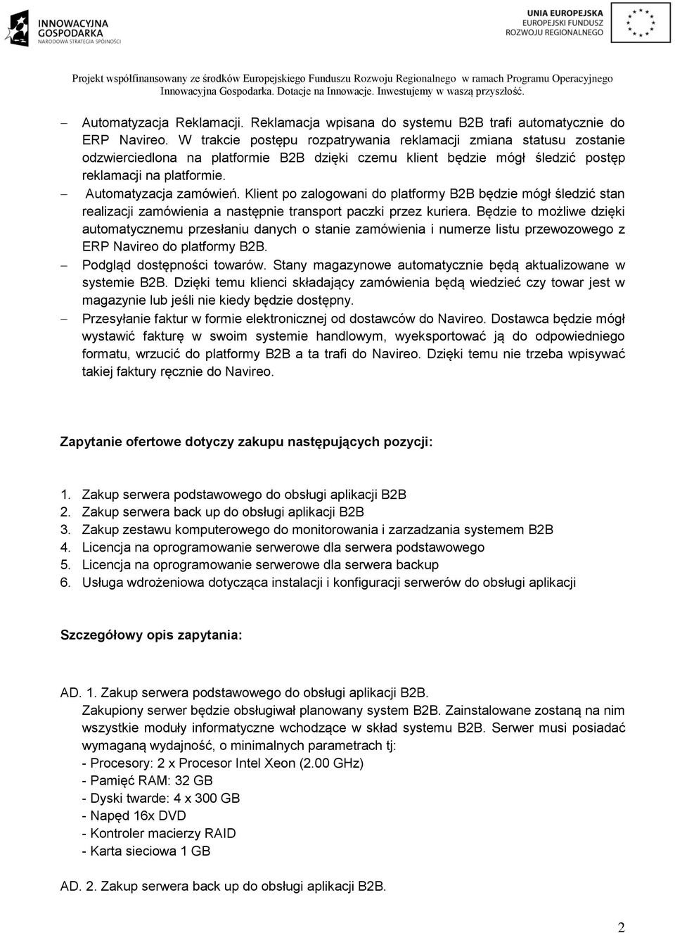 Klient po zalogowani do platformy B2B będzie mógł śledzić stan realizacji zamówienia a następnie transport paczki przez kuriera.