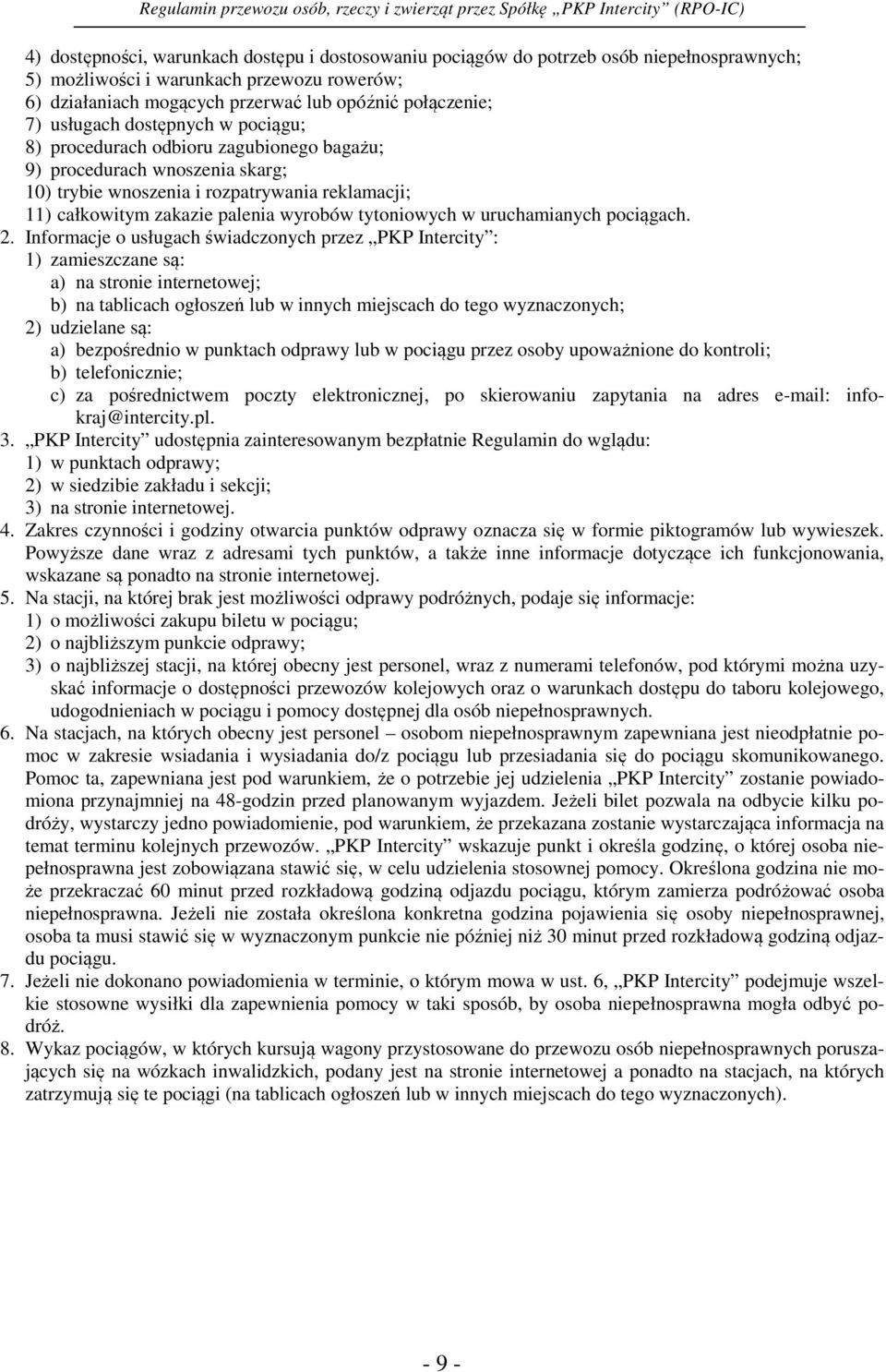 tytoniowych w uruchamianych pociągach. 2.
