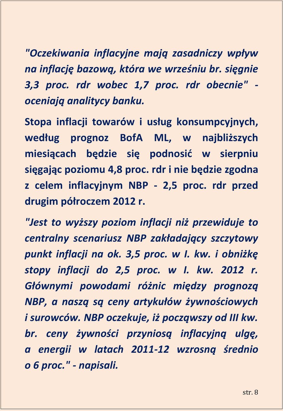 rdr i nie będzie zgodna z celem inflacyjnym NBP - 2,5 proc. rdr przed drugim półroczem 2012 r.