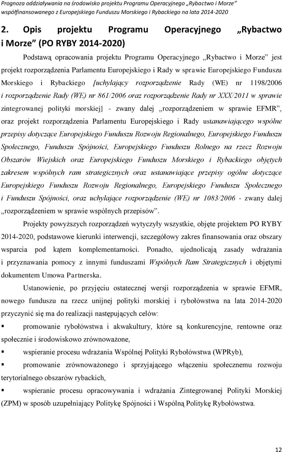 Rady w sprawie Europejskiego Funduszu Morskiego i Rybackiego [uchylający rozporządzenie Rady (WE) nr 98/2006 i rozporządzenie Rady (WE) nr 86/2006 oraz rozporządzenie Rady nr XXX/20 w sprawie