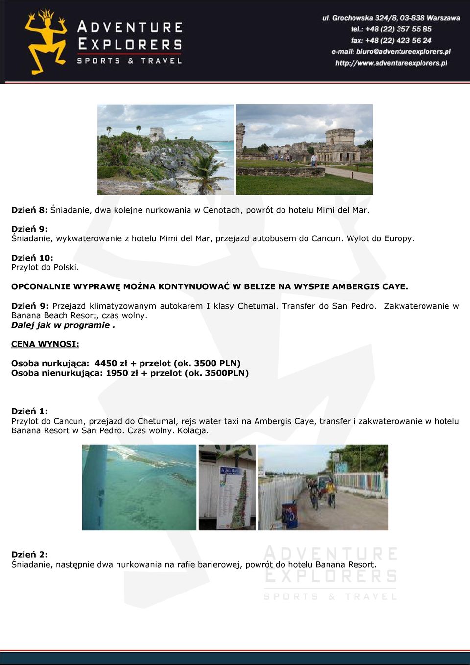 Zakwaterowanie w Banana Beach Resort, czas wolny. Dalej jak w programie. CENA WYNOSI: Osoba nurkująca: 4450 zł + przelot (ok. 3500 PLN) Osoba nienurkująca: 1950 zł + przelot (ok.