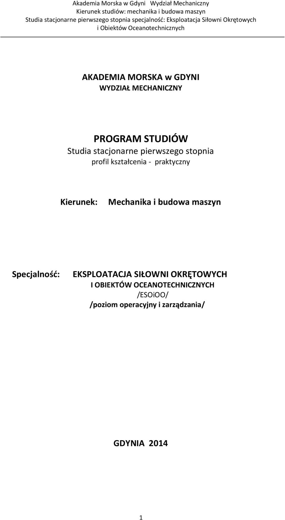 Mechanika i budowa maszyn Specjalność: EKSPLOATACJA SIŁOWNI OKRĘTOWYCH I