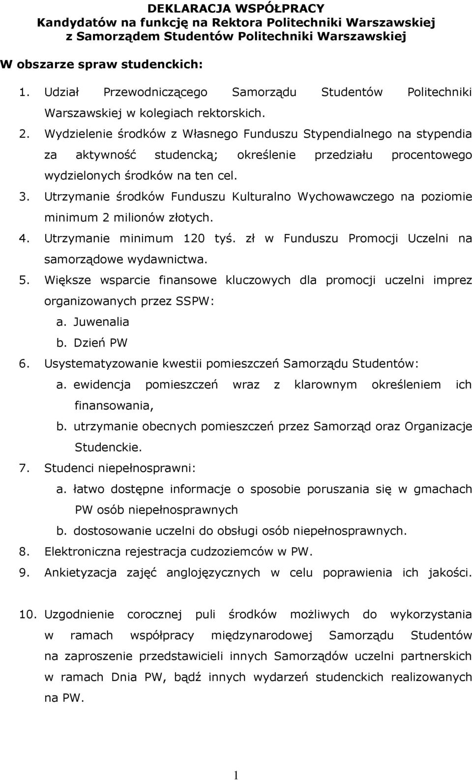 Wydzielenie środków z Własnego Funduszu Stypendialnego na stypendia za aktywność studencką; określenie przedziału procentowego wydzielonych środków na ten cel. 3.