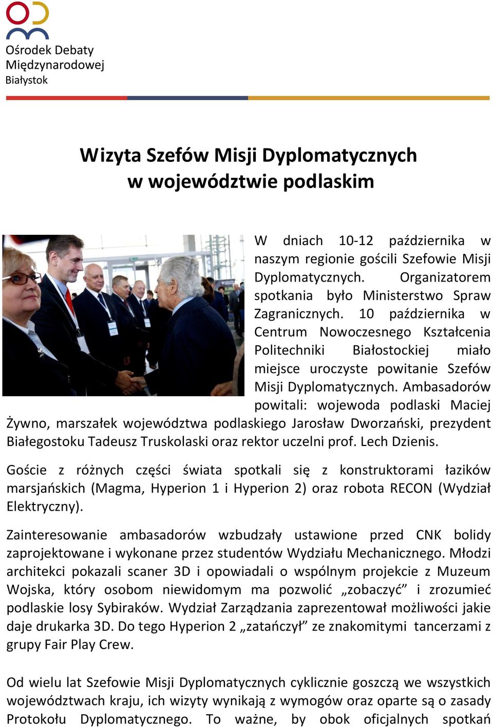 10 października w Centrum Nowoczesnego Kształcenia Politechniki Białostockiej miało miejsce uroczyste powitanie Szefów Misji Dyplomatycznych.