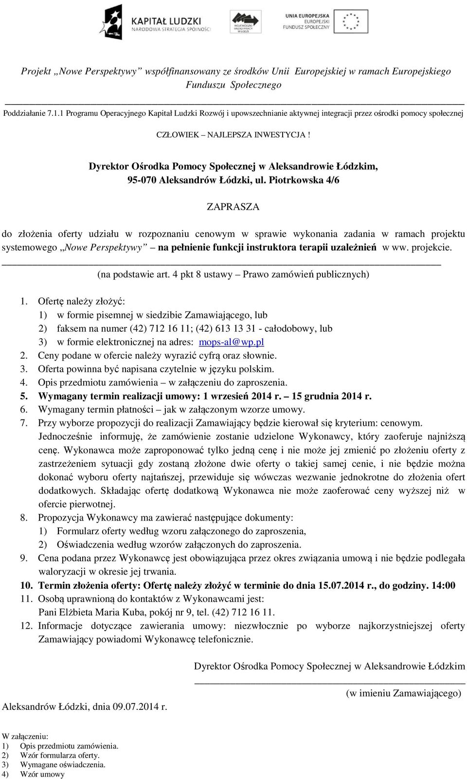 Piotrkowska 4/6 ZAPRASZA do złożenia oferty udziału w rozpoznaniu cenowym w sprawie wykonania zadania w ramach projektu systemowego Nowe Perspektywy na pełnienie funkcji instruktora terapii