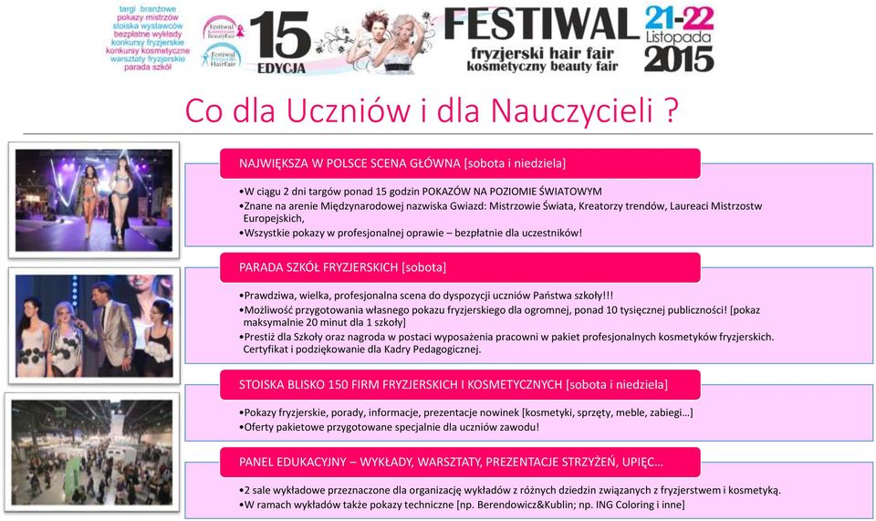 trendów, Laureaci Mistrzostw Europejskich, Wszystkie pokazy w profesjonalnej oprawie bezpłatnie dla uczestników!