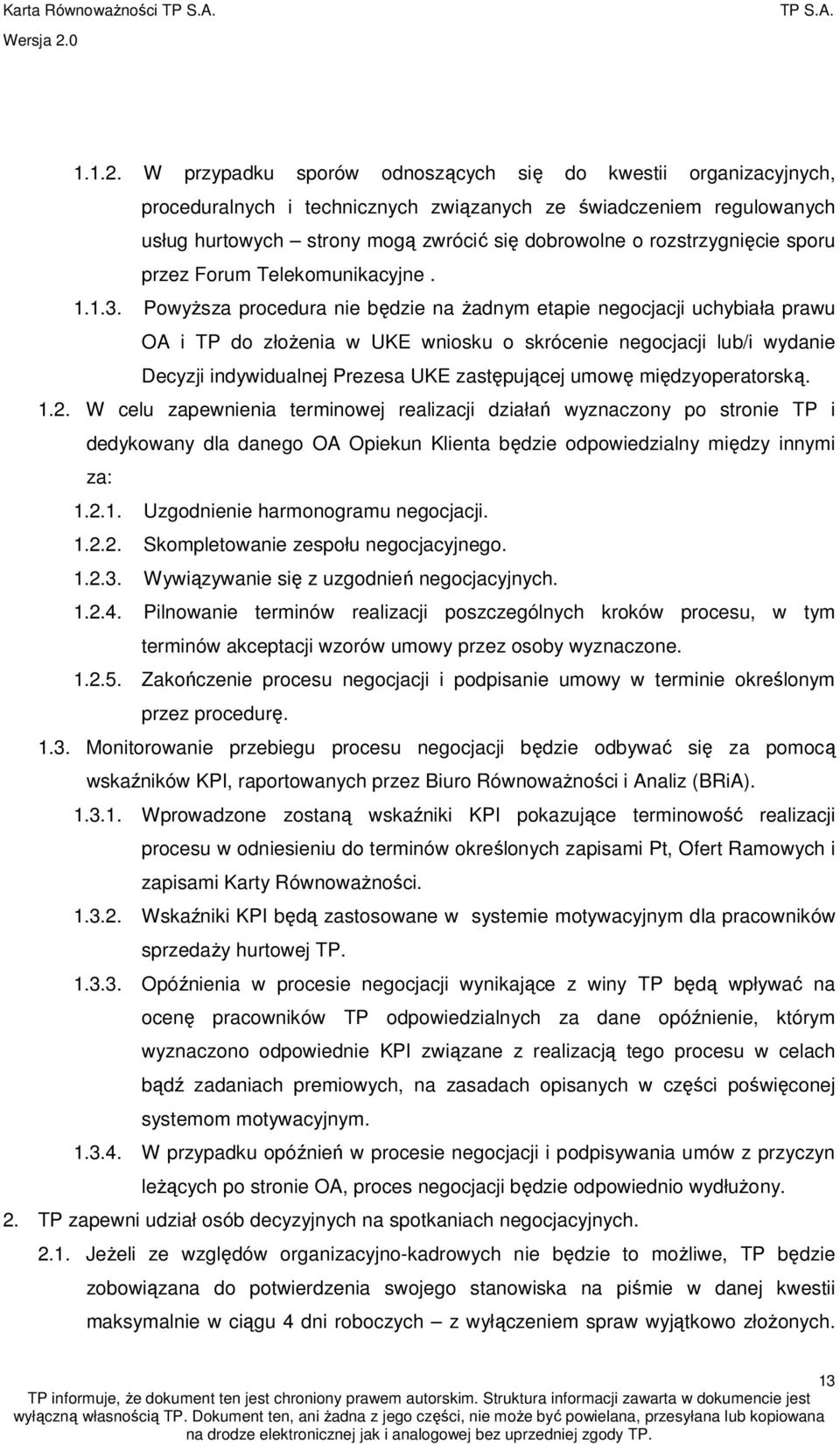 rozstrzygnięcie sporu przez Forum Telekomunikacyjne. 1.1.3.