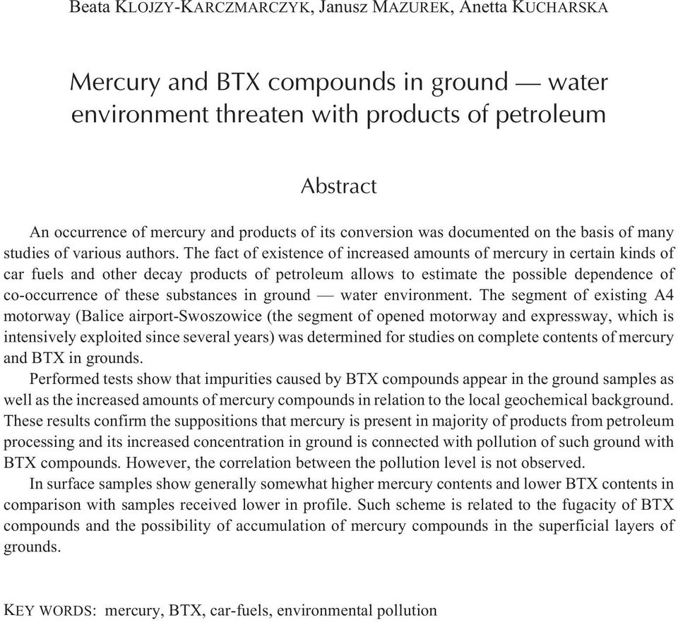 The fact of existence of increased amounts of mercury in certain kinds of car fuels and other decay products of petroleum allows to estimate the possible dependence of co-occurrence of these