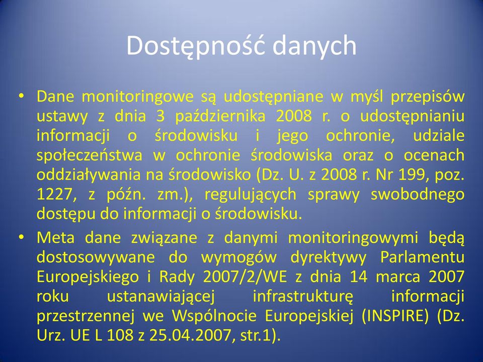 Nr 199, poz. 1227, z późn. zm.), regulujących sprawy swobodnego dostępu do informacji o środowisku.