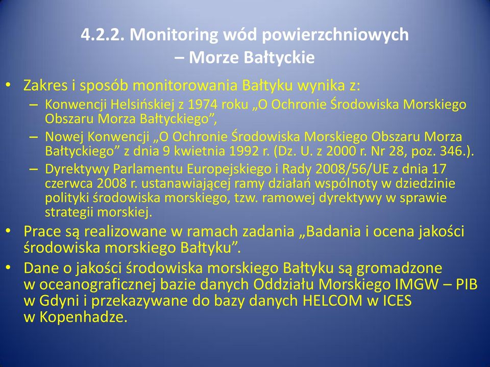 Dyrektywy Parlamentu Europejskiego i Rady 2008/56/UE z dnia 17 czerwca 2008 r. ustanawiającej ramy działao wspólnoty w dziedzinie polityki środowiska morskiego, tzw.