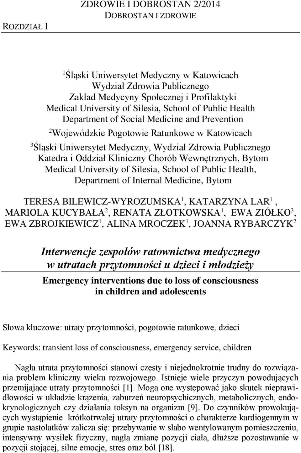 Oddział Kliniczny Chorób Wewnętrznych, Bytom Medical University of Silesia, School of Public Health, Department of Internal Medicine, Bytom TERESA BILEWICZ-WYROZUMSKA 1, KATARZYNA LAR 1, MARIOLA