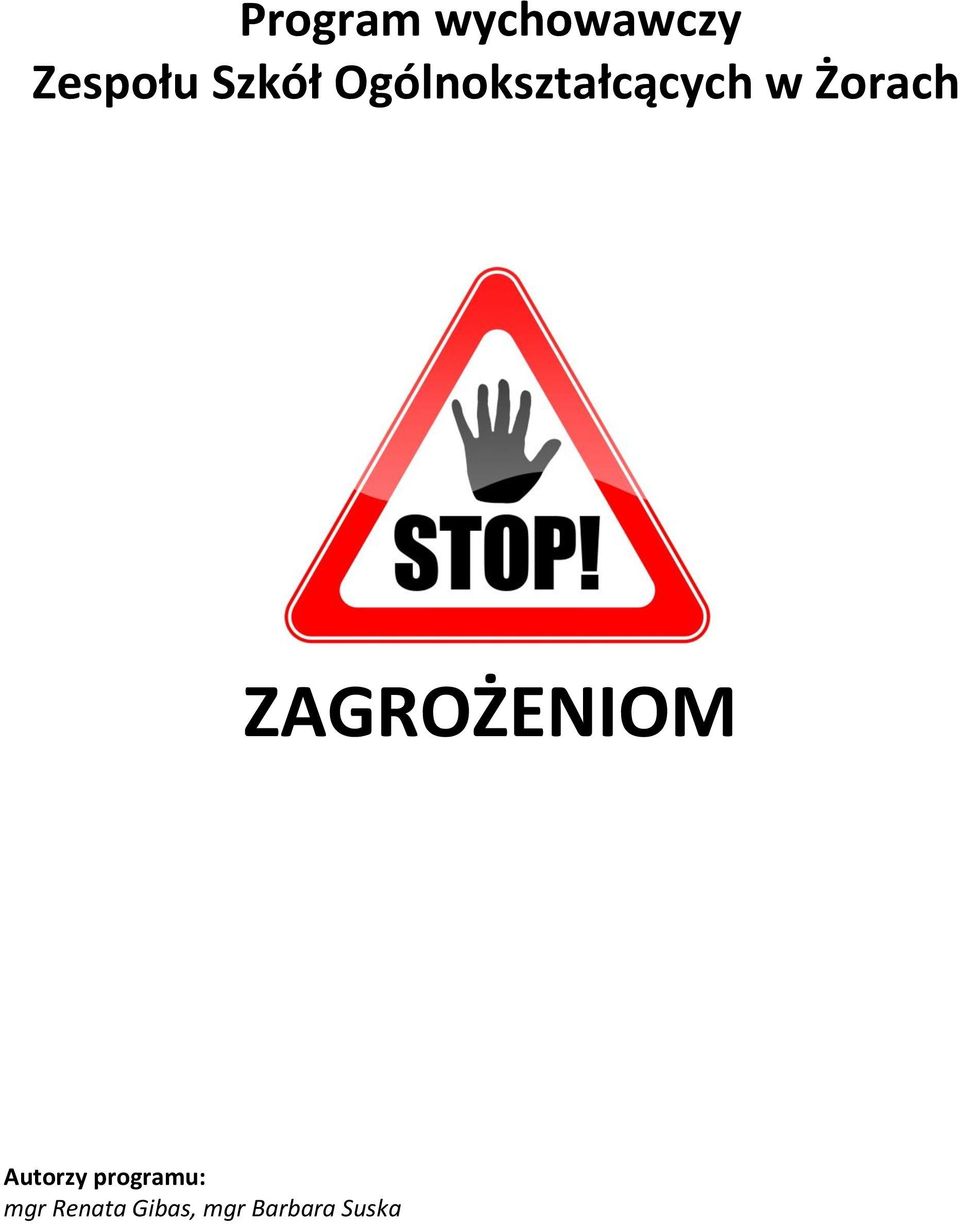 Żorach ZAGROŻENIOM Autorzy