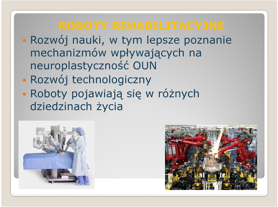 neuroplastyczność OUN Rozwój technologiczny