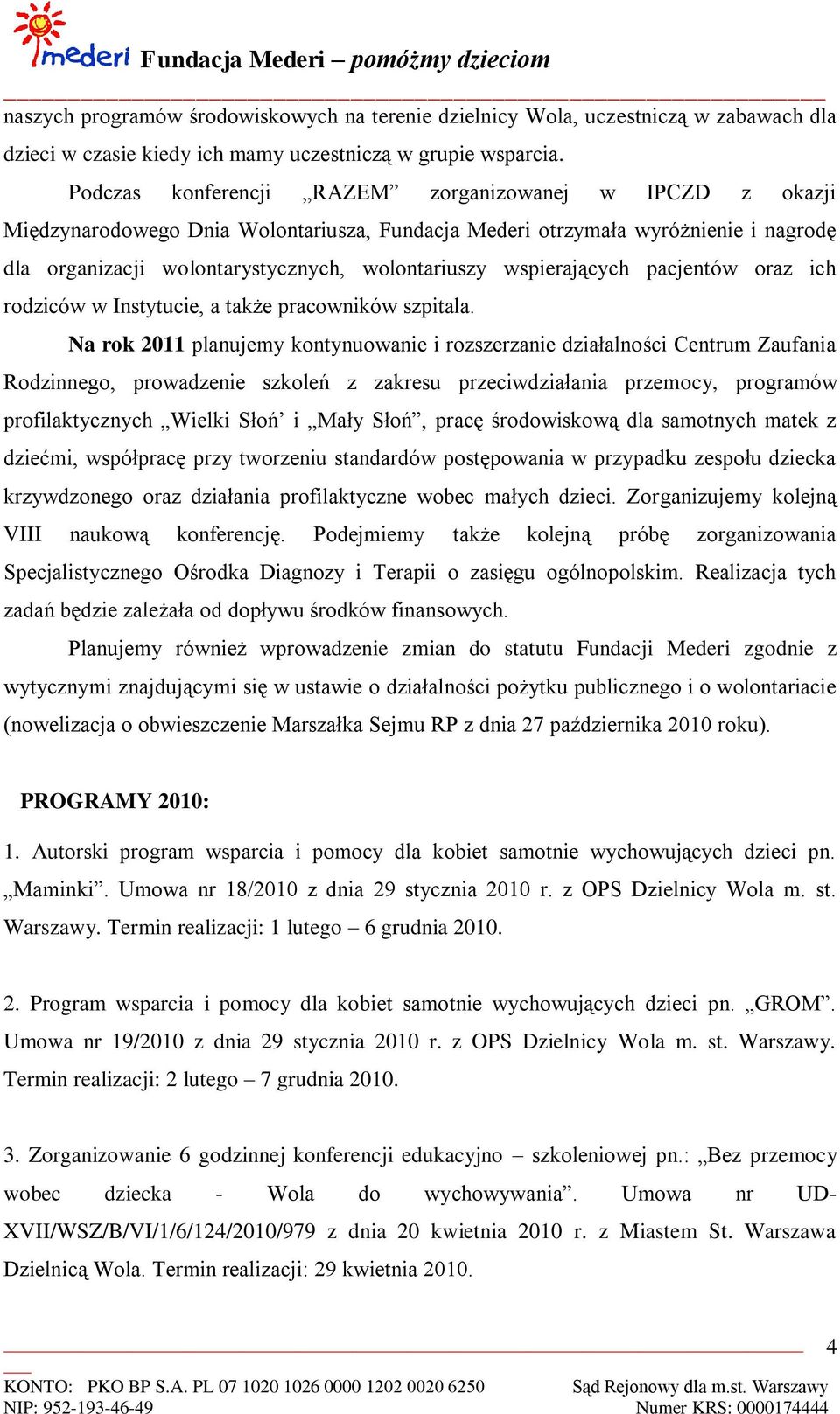 wspierających pacjentów oraz ich rodziców w Instytucie, a także pracowników szpitala.