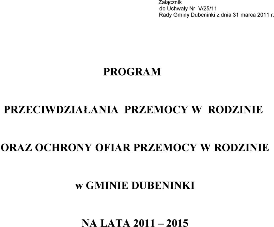 PROGRAM PRZECIWDZIAŁANIA PRZEMOCY W RODZINIE ORAZ