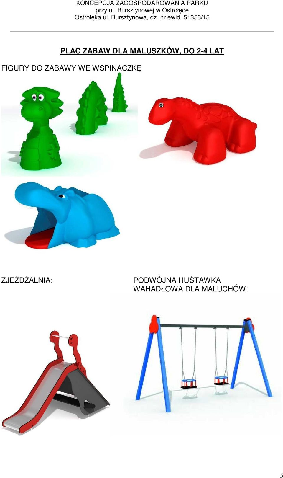 WSPINACZKĘ ZJEŻDŻALNIA: