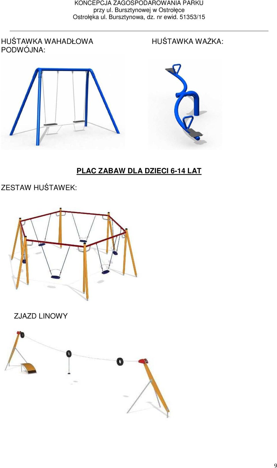 ZESTAW HUŚTAWEK: PLAC