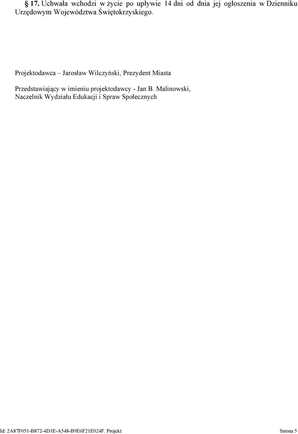 Projektodawca Jarosław Wilczyński, Prezydent Miasta Przedstawiający w imieniu