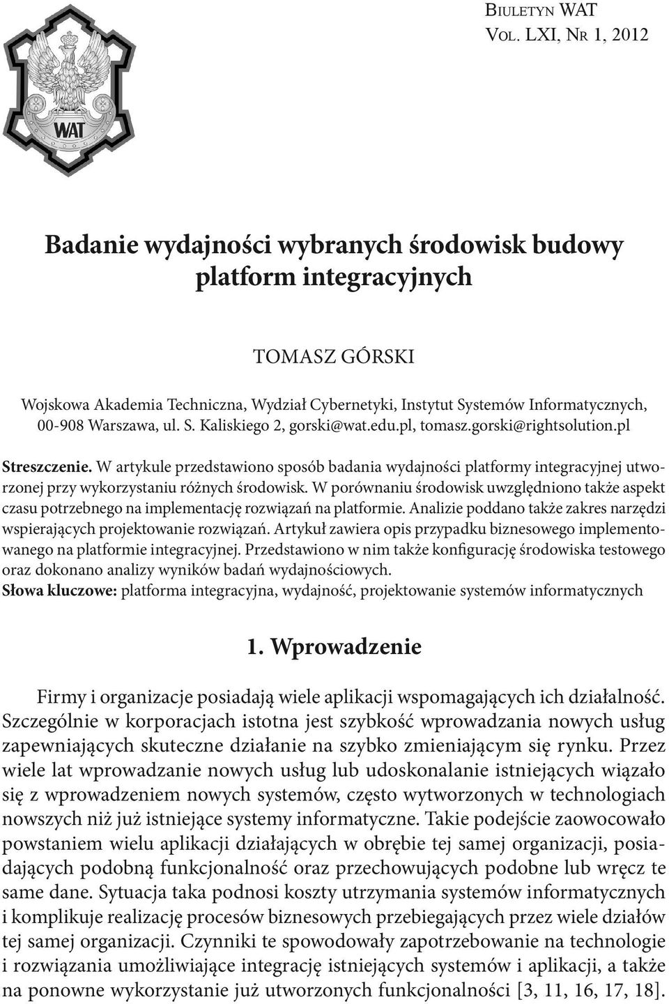 Warszawa, ul. S. Kaliskiego 2, gorski@wat.edu.pl, tomasz.gorski@rightsolution.pl Streszczenie.