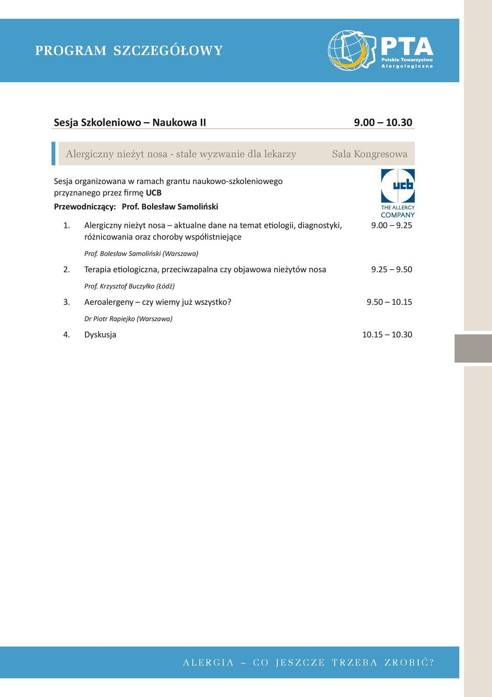 Bolesław Samoliński Alergiczny nieżyt nosa aktualne dane na temat etiologii, diagnostyki, różnicowania oraz choroby współistniejące Prof.