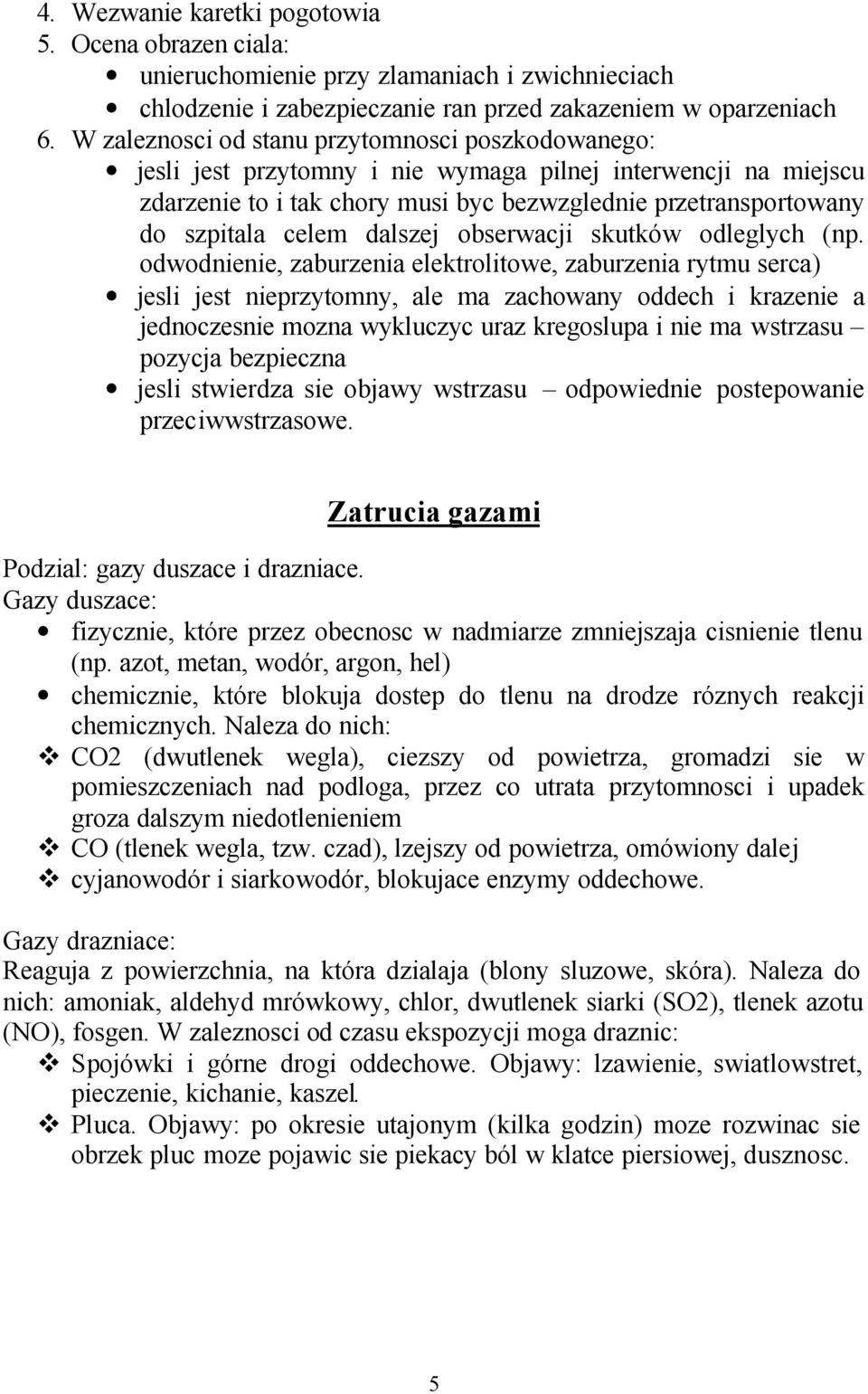 dalszej obserwacji skutków odleglych (np.