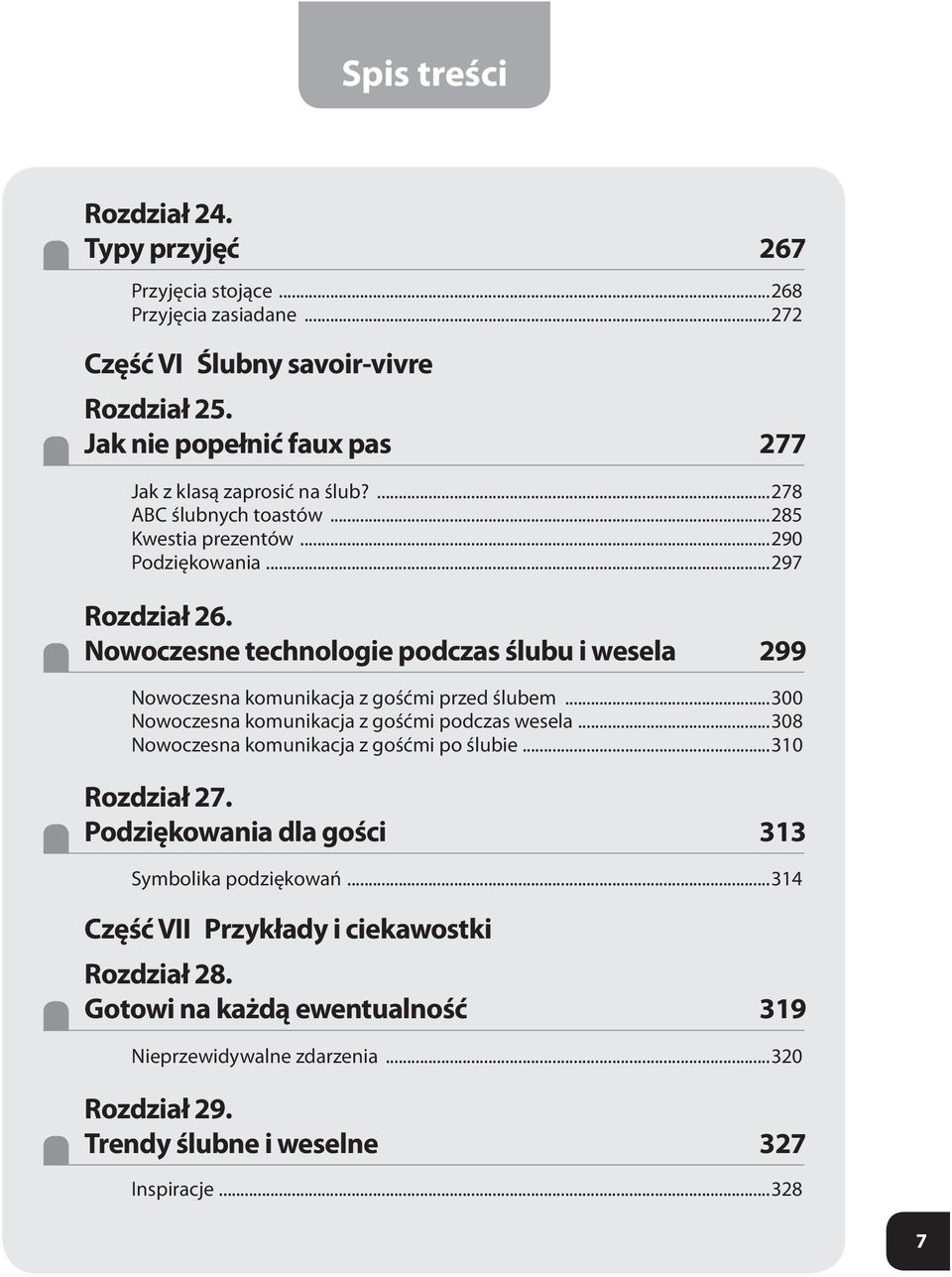 Nowoczesne technologie podczas ślubu i wesela 299 Nowoczesna komunikacja z gośćmi przed ślubem...300 Nowoczesna komunikacja z gośćmi podczas wesela.