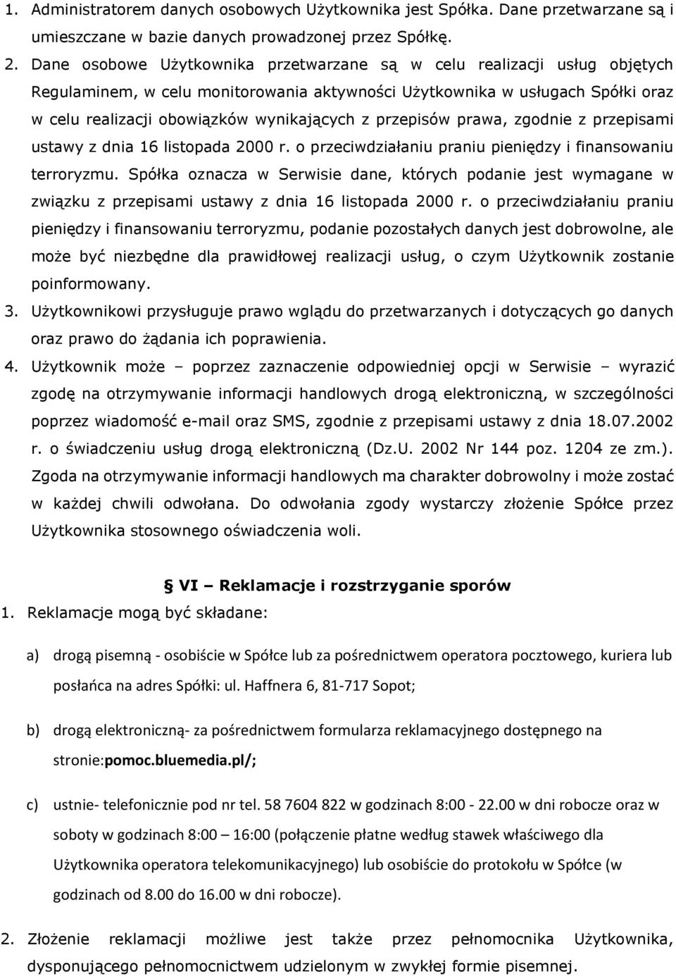 przepisów prawa, zgodnie z przepisami ustawy z dnia 16 listopada 2000 r. o przeciwdziałaniu praniu pieniędzy i finansowaniu terroryzmu.