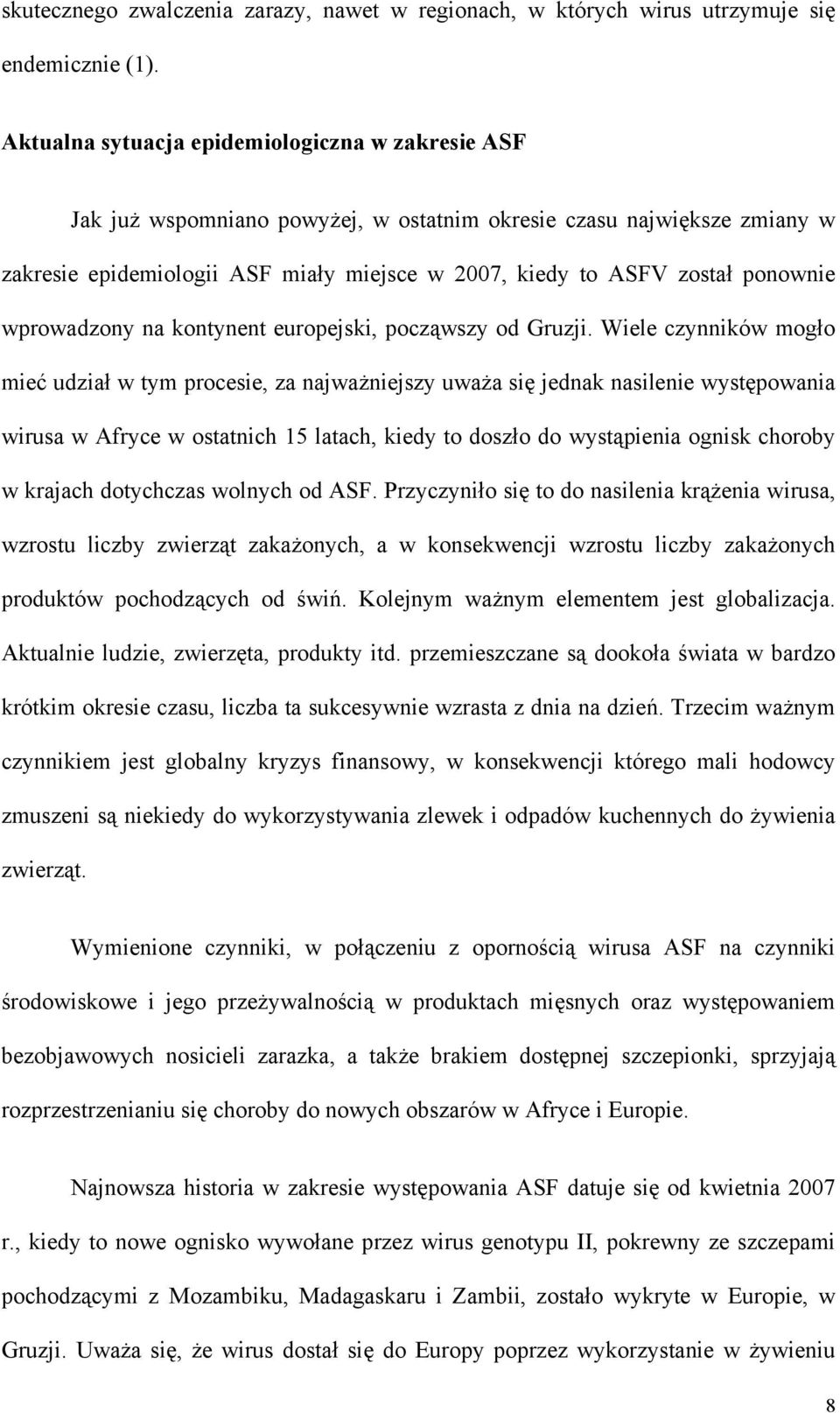ponownie wprowadzony na kontynent europejski, począwszy od Gruzji.