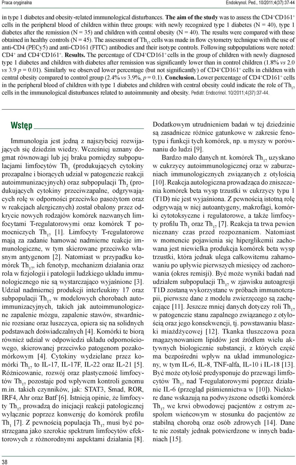 (N = 35) and children with central obesity (N = 40). The results were compared with those obtained in healthy controls (N = 45).