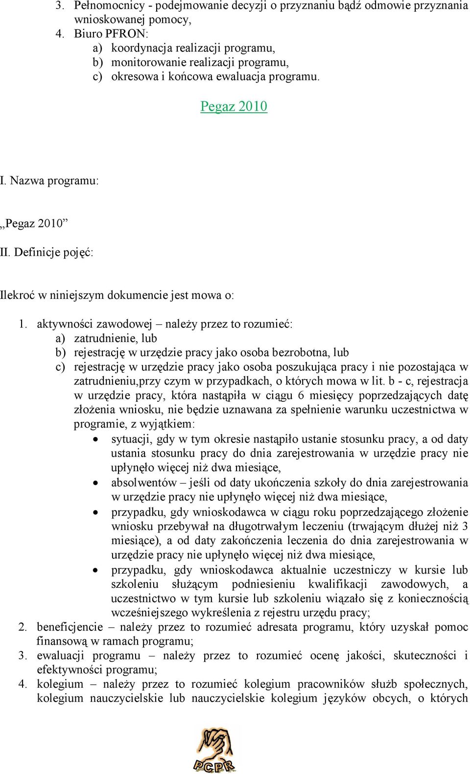 Definicje pojęć: Ilekroć w niniejszym dokumencie jest mowa o: 1.