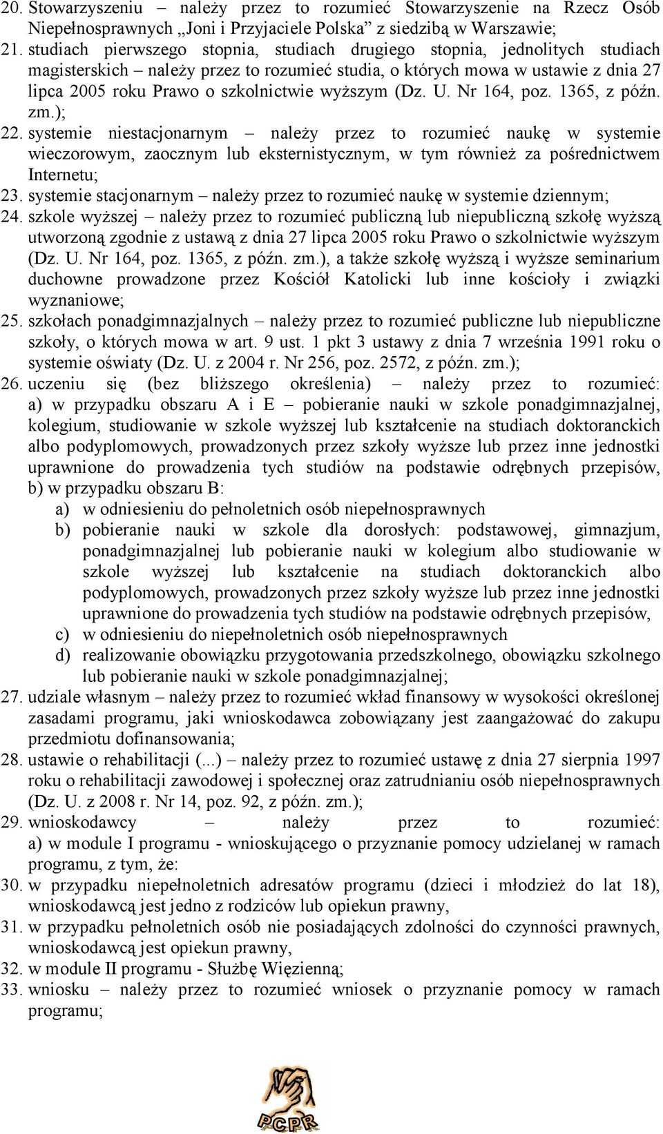 wyższym (Dz. U. Nr 164, poz. 1365, z późn. zm.); 22.