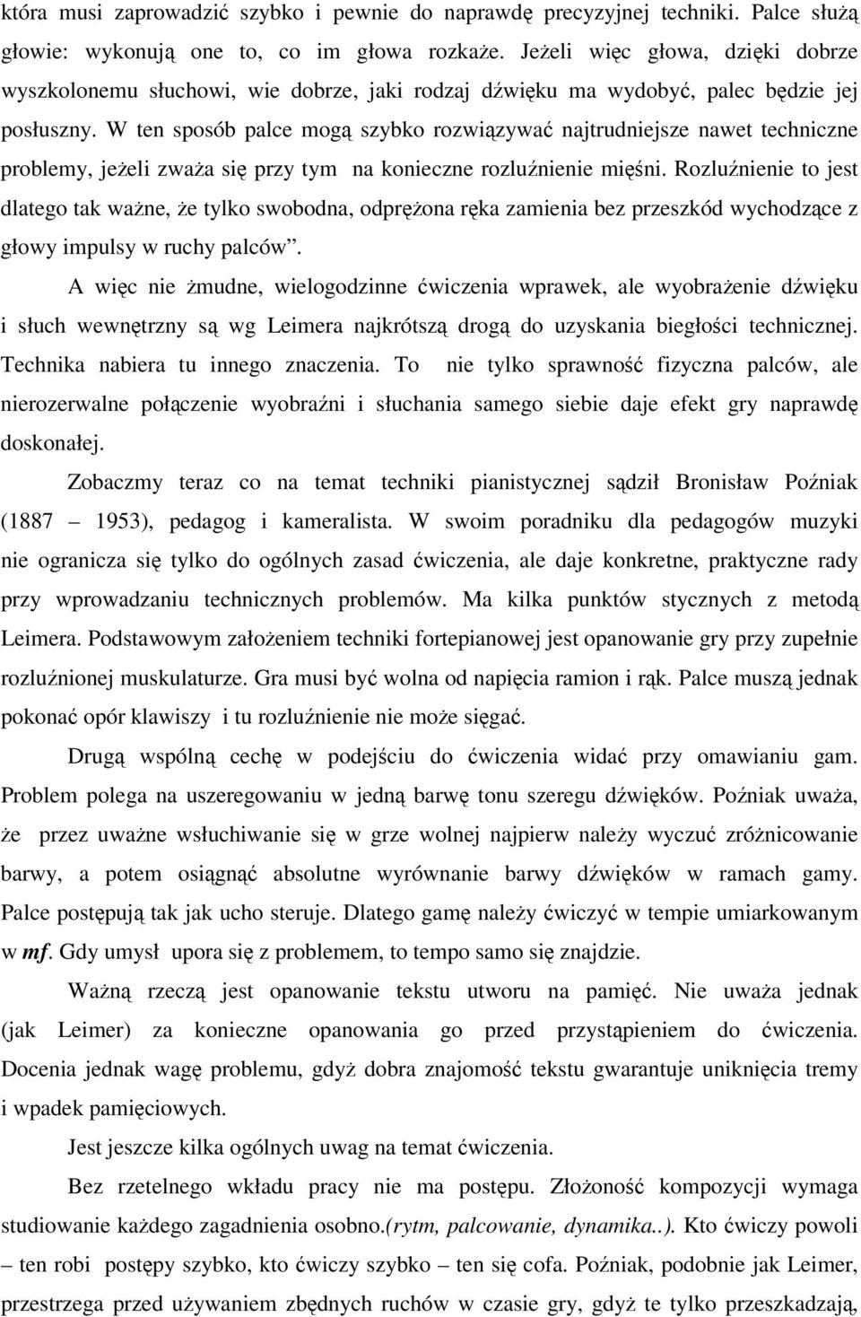 W ten sposób palce mog szybko rozwizywa najtrudniejsze nawet techniczne problemy, jeeli zwaa si przy tym na konieczne rozlunienie mini.