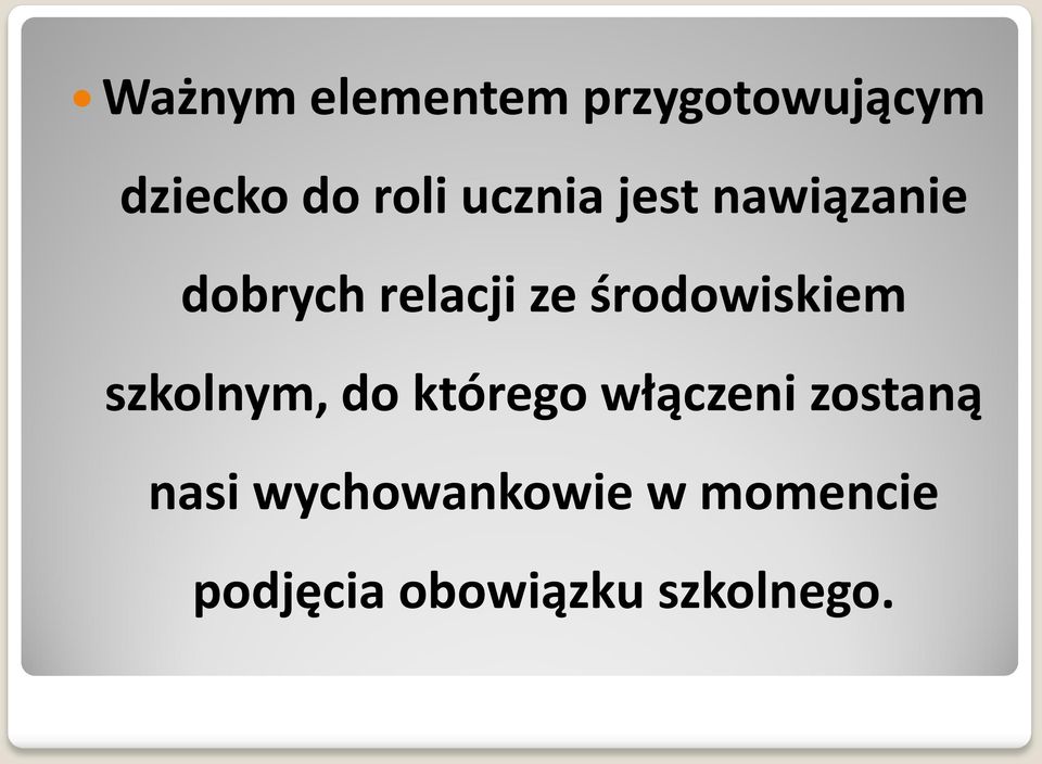 środowiskiem szkolnym, do którego włączeni zostaną