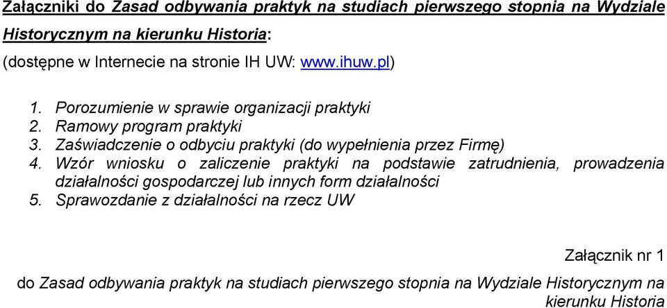 Zaświadczenie o odbyciu praktyki (do wypełnienia przez Firmę) 4.