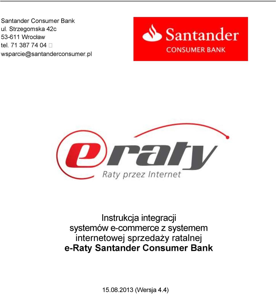 71 387 74 04 wsparcie@santanderconsumer.