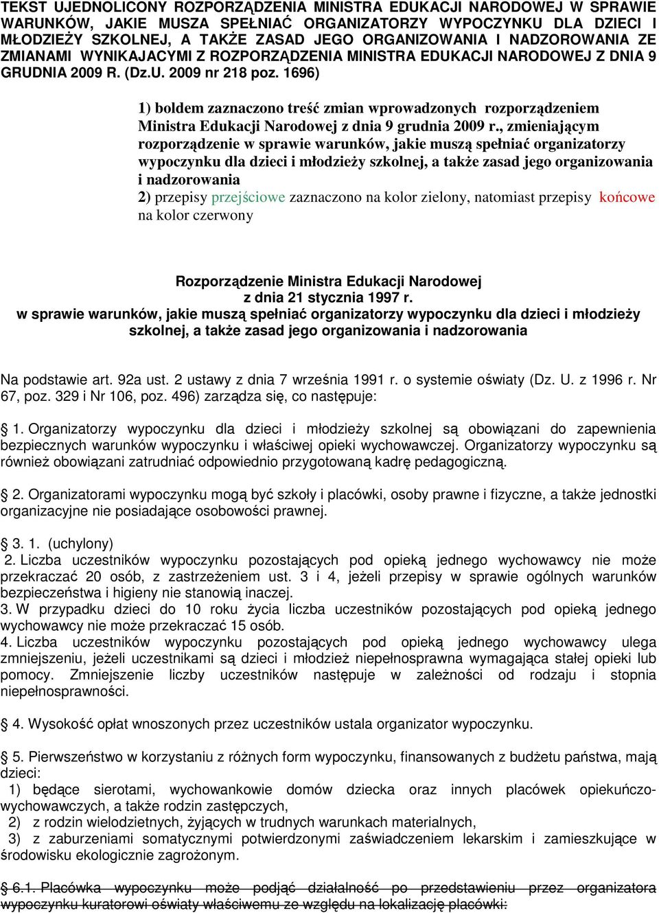 1696) 1) boldem zaznaczono treść zmian wprowadzonych rozporządzeniem Ministra Edukacji Narodowej z dnia 9 grudnia 2009 r.