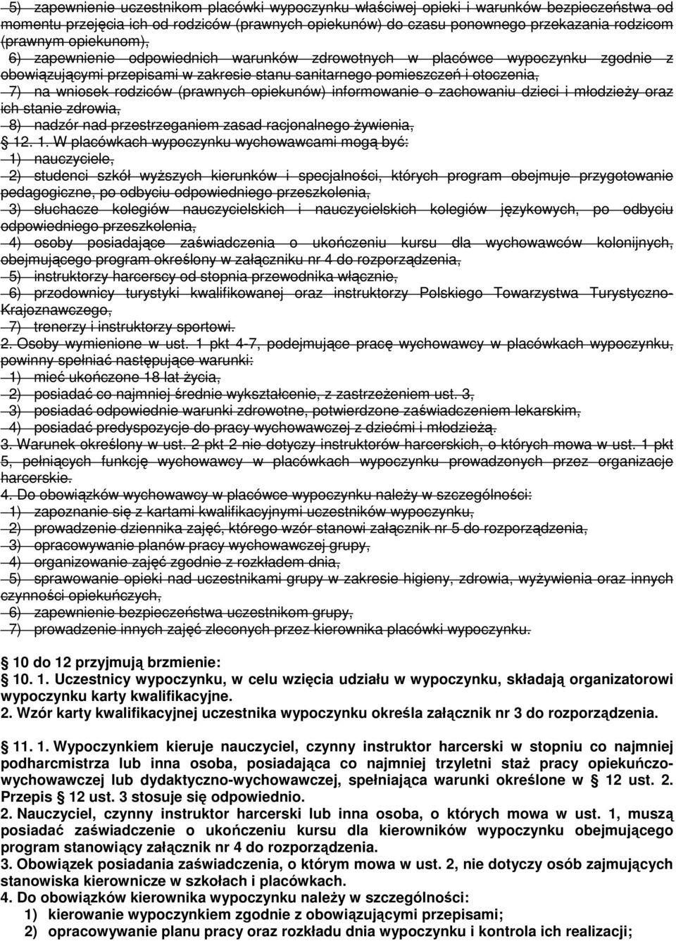 (prawnych opiekunów) informowanie o zachowaniu dzieci i młodzieŝy oraz ich stanie zdrowia, 8) nadzór nad przestrzeganiem zasad racjonalnego Ŝywienia, 12