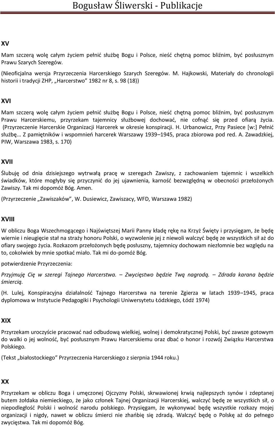 ofiarą życia. (Przyrzeczenie Harcerskie Organizacji Harcerek w okresie konspiracji. H. Urbanowicz, Przy Pasiece *w:+ Pełnid służbę.