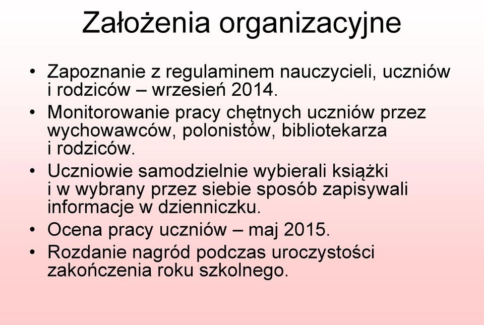 Uczniowie samodzielnie wybierali książki i w wybrany przez siebie sposób zapisywali informacje w