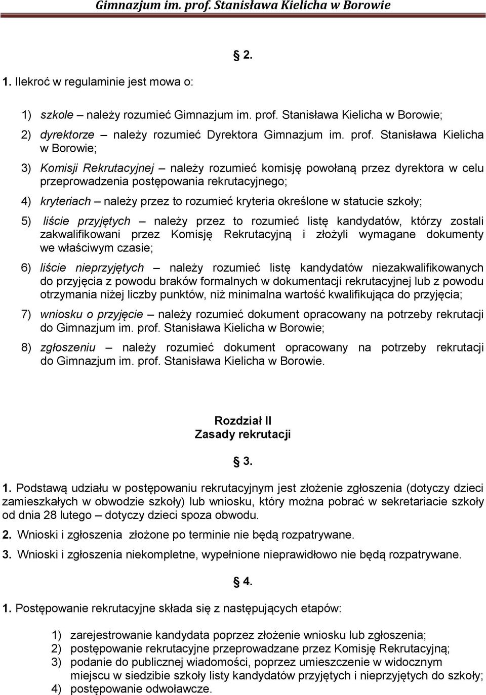 Stanisława Kielicha w Borowie; 3) Komisji Rekrutacyjnej należy rozumieć komisję powołaną przez dyrektora w celu przeprowadzenia postępowania rekrutacyjnego; 4) kryteriach należy przez to rozumieć