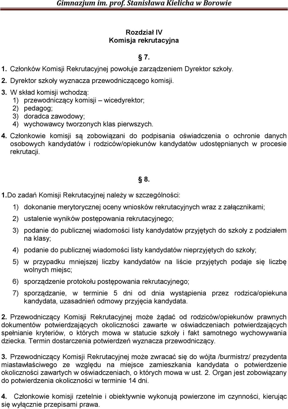 wychowawcy tworzonych klas pierwszych. 4.