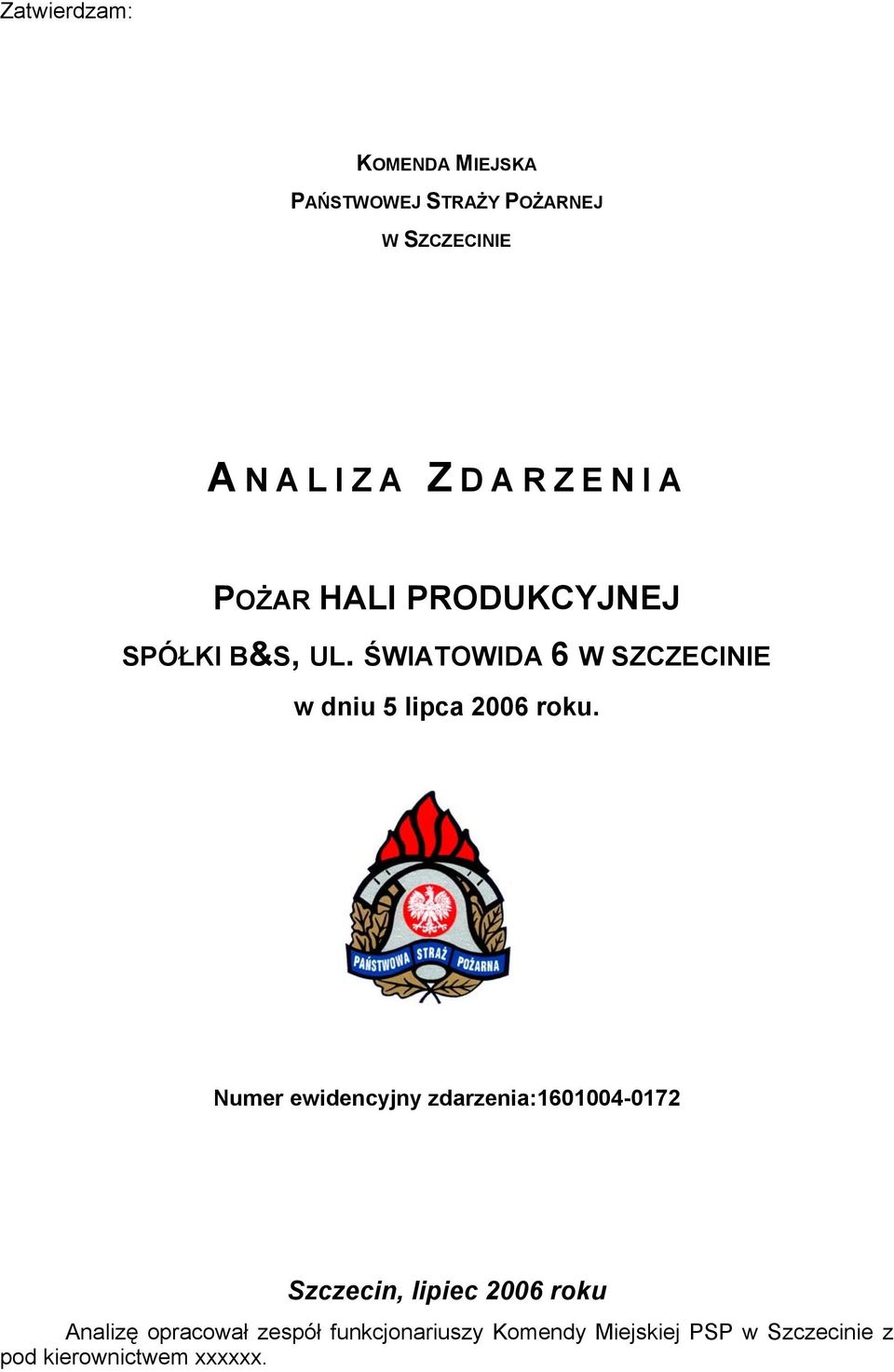 ŚWIATOWIDA 6 W SZCZECINIE w dniu 5 lipca 2006 roku.
