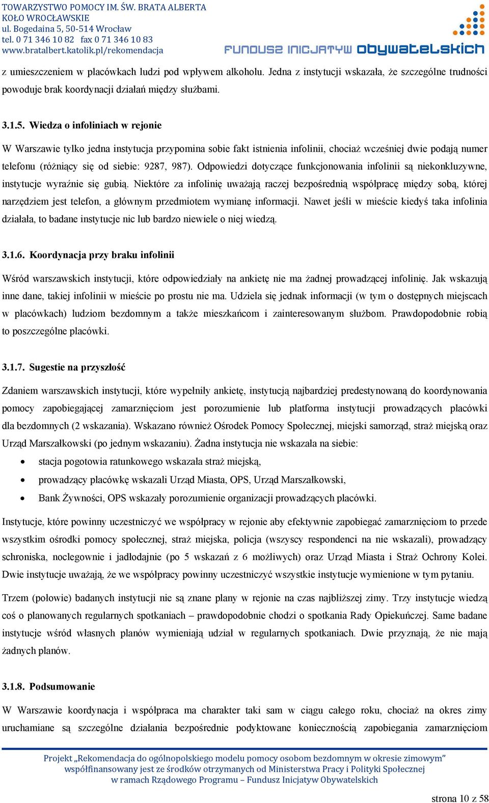 Odpowiedzi dotyczące funkcjonowania infolinii są niekonkluzywne, instytucje wyraźnie się gubią.