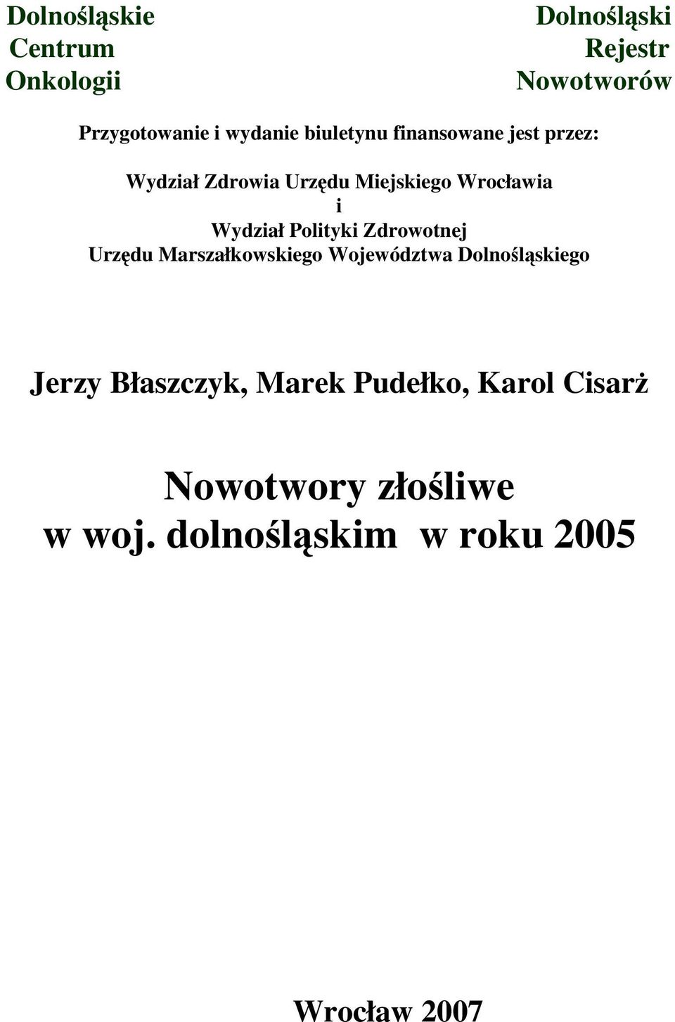 Polityki Zdrowotnej Urzędu Marszałkowskiego Województwa Dolnośląskiego Jerzy Błaszczyk,