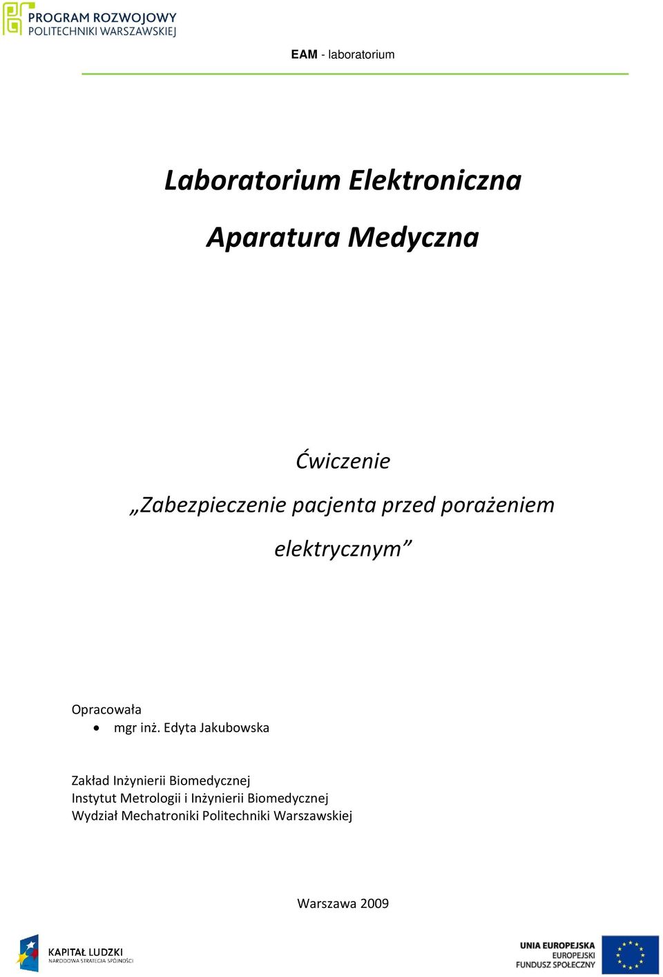 Edyta Jakubowska Zakład Inżynierii Biomedycznej Instytut Metrologii i