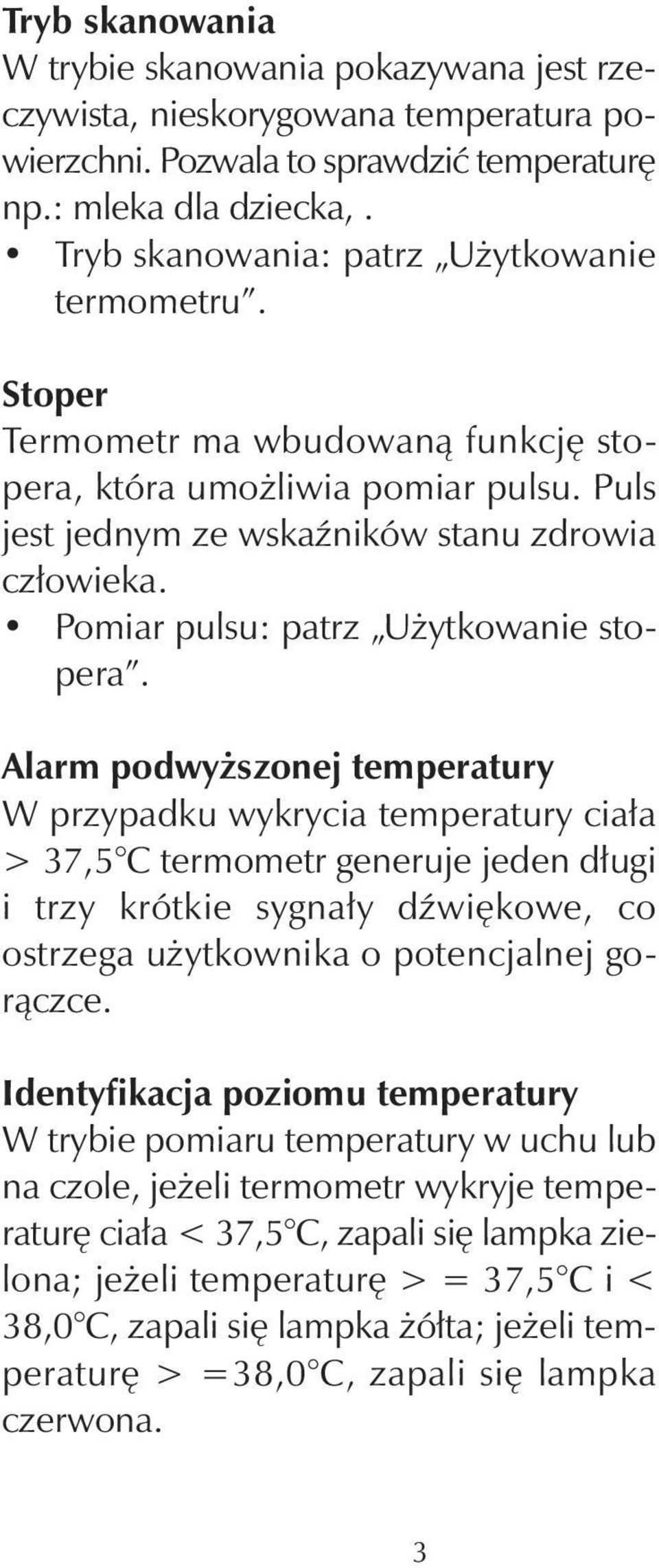 Pomiar pulsu: patrz Użytkowanie stopera.