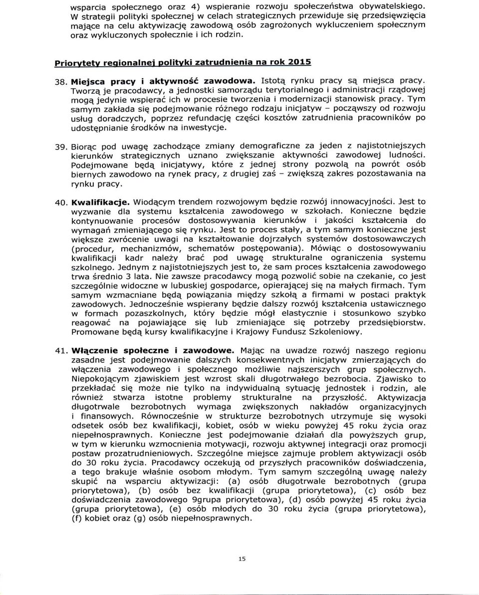 Priorvtetv reaionalnel politvki zatrudnienia na rok 2O15 38. Miejsca pracy i aktywnosc zawodowa. Istota^ rynku pracy sa, miejsca pracy.